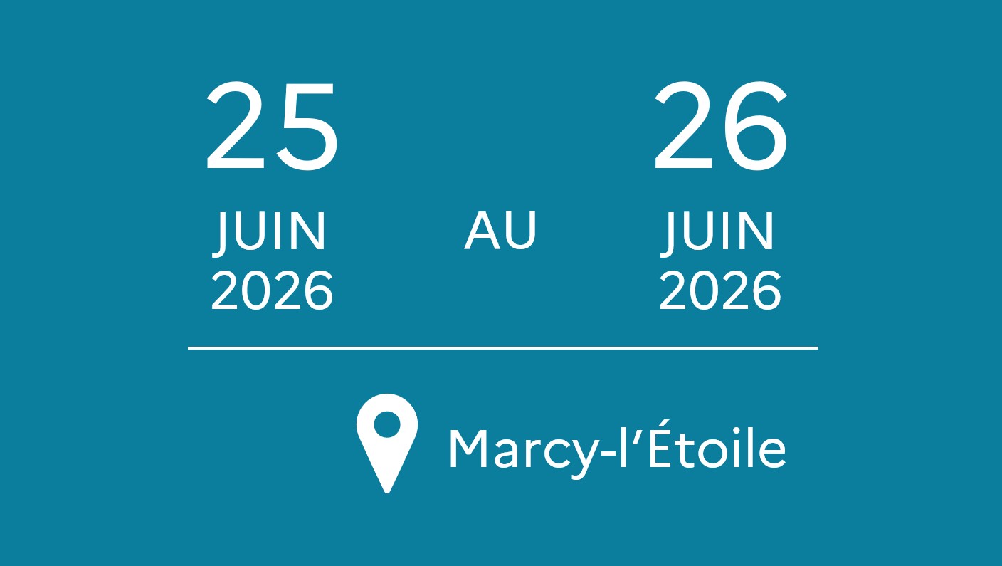 25 et 26 juin 2026 à Marcy-l'Etoile